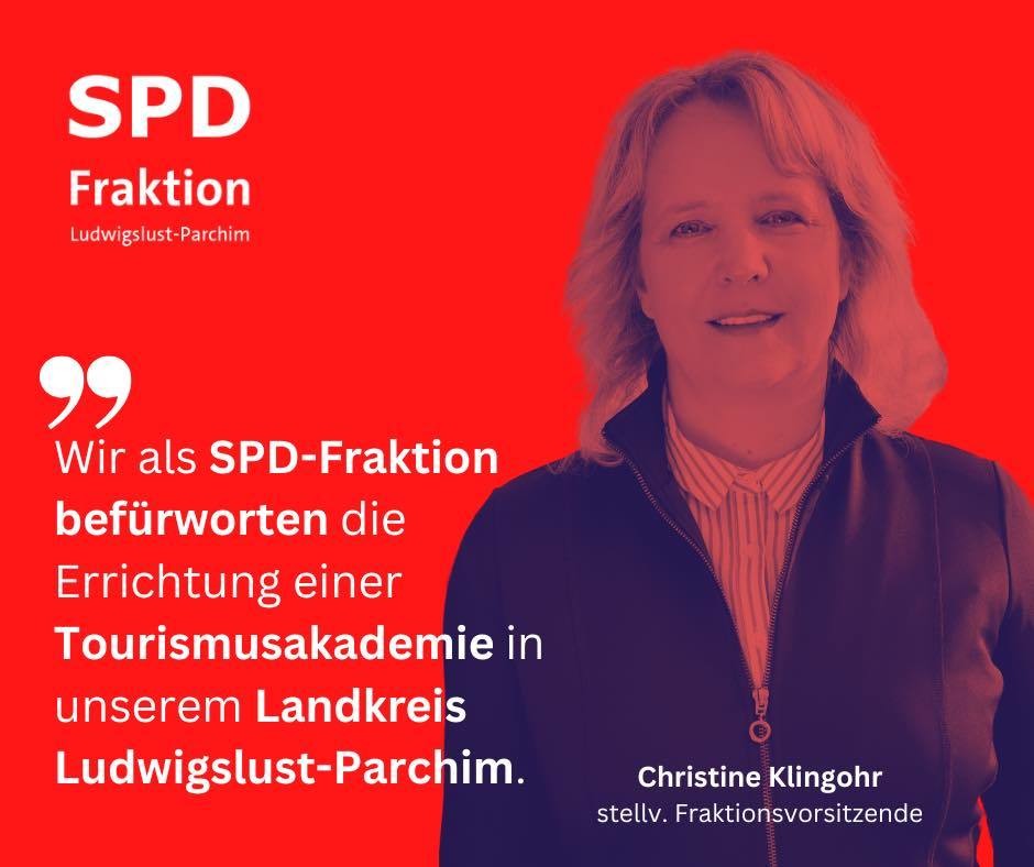 Christine Klingohr - "Wir als SPD-Fraktion befürworten die Errichtung einer Tourismusakademie in unserem Landkreis Ludwigslust-Parchim."
